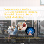 Pengembangan Kualitas UMKM Melalui Halal Literacy, Financial Literacy, Serta Digital Marketing