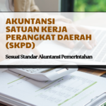 AKUNTANSI SATUAN KERJA PERANGKAT DAERAH (SKPD) SESUAI STANDAR  AKUNTANSI PEMERINTAHAN